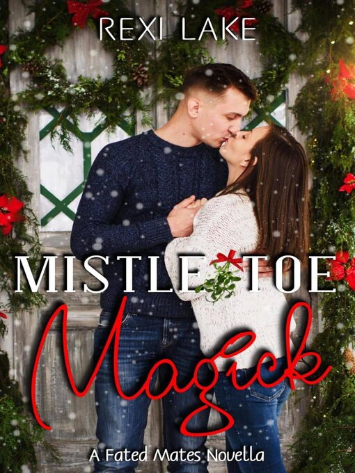 Title details for Mistletoe Magick by Rexi Lake - Available